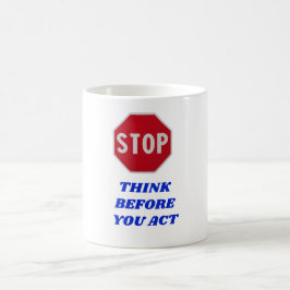 Halt, denken Sie bevor Sie handeln  Kaffeetasse
