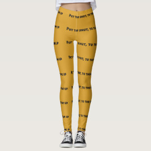 Halt die Klappe, bis die Leggings