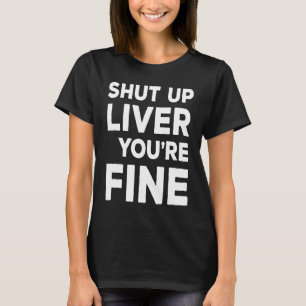 Halt die Klappe, du bist ein feines Getränk T-Shirt