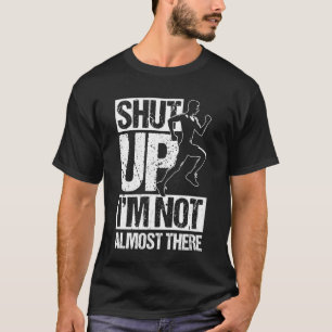 Halt DIE Klappe, ich bin NICHT Fast Da Lustig Lauf T-Shirt