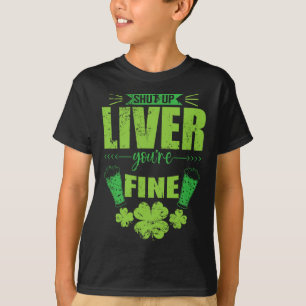 Halt die Klappe Leber, dir geht's gut St. Patrick' T-Shirt