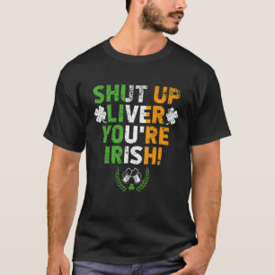 Halt die Klappe Leber, du bist irisch St. Patrick T-Shirt