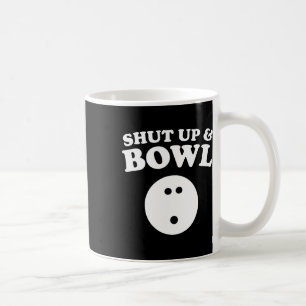 Halt die Klappe und klopfe den lustigen Bowling Kaffeetasse