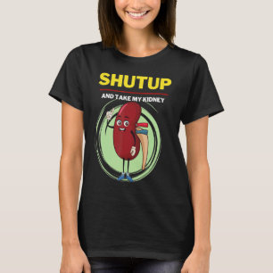 Halt die Klappe und nimm meine Kidney Meme Unisex  T-Shirt