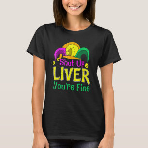 Halt die Leber, die du gut trinkst Mardi Gras 2 T-Shirt