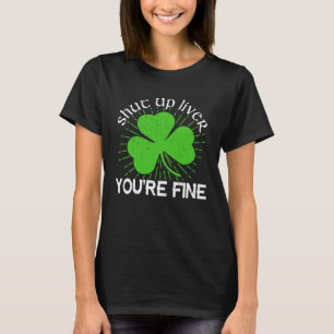 Halt die Leber, du bist ein schöner St Patrick's D T-Shirt