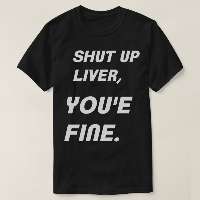 Halt die Leber, du bist ein schönes Spaß-Shirt T-Shirt (Design vorne)