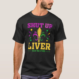 Halt die Leber, du bist eine schöne Mardi Gras Par T-Shirt