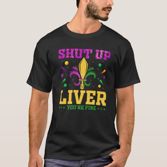 Halt die Leber, du bist eine schöne Mardi Gras Par T-Shirt (Vorderseite)