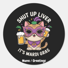 Halt die Leber, es sind Mardi Gras Celebrations Runder Aufkleber