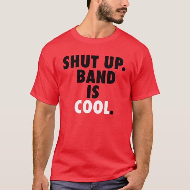 Halt die Schnauze. Band ist kühl T-Shirt (Vorderseite)