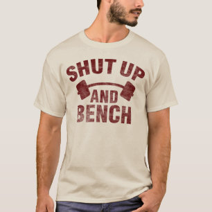 Halt die Schnauze und Bench T-Shirt