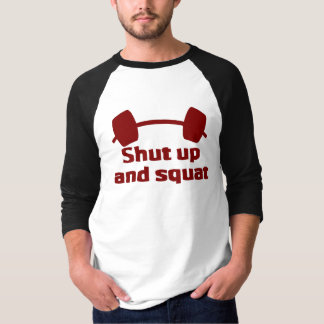 Halt die Schnauze und hocken Sie T-Shirt