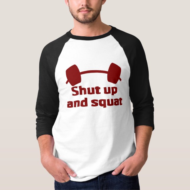 Halt die Schnauze und hocken Sie T-Shirt (Vorderseite)