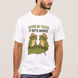 Halt durch, es wird schlimmer lustiger Frosch T-Shirt