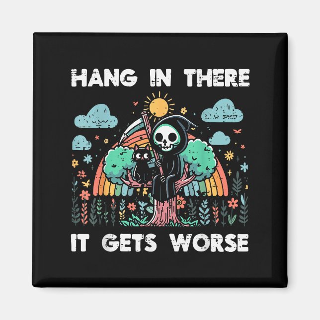 Halt Durch Es Wird Schlimmer Lustiger Spruch Meme  Magnet (Vorne)