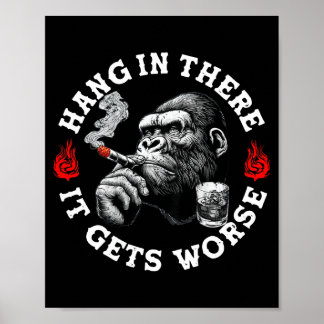 Halt Durch Es Wird Schlimmer Sarkastischer Humor A Poster