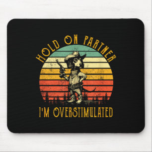 Halt Durch Partner Ich Bin Überstimuliert Cowboy D Mousepad