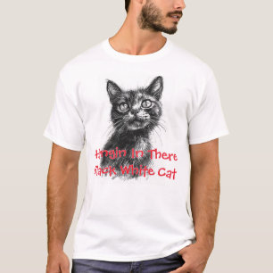 Hält Durch Schwarz Weiß Katze T-Shirt