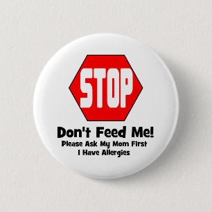 Halt!  Füttern Sie mich nicht!  Ich habe Allergie Button