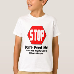 Halt! Füttern Sie mich nicht! Ich habe Allergie T-Shirt