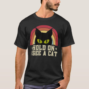 Halt, ich sehe eine Katze Katze Retro abgenutzt K T-Shirt