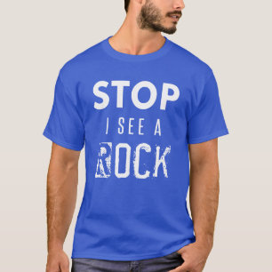Halt, ich sehe einen Fels Geologe Geologie Pun Roc T-Shirt