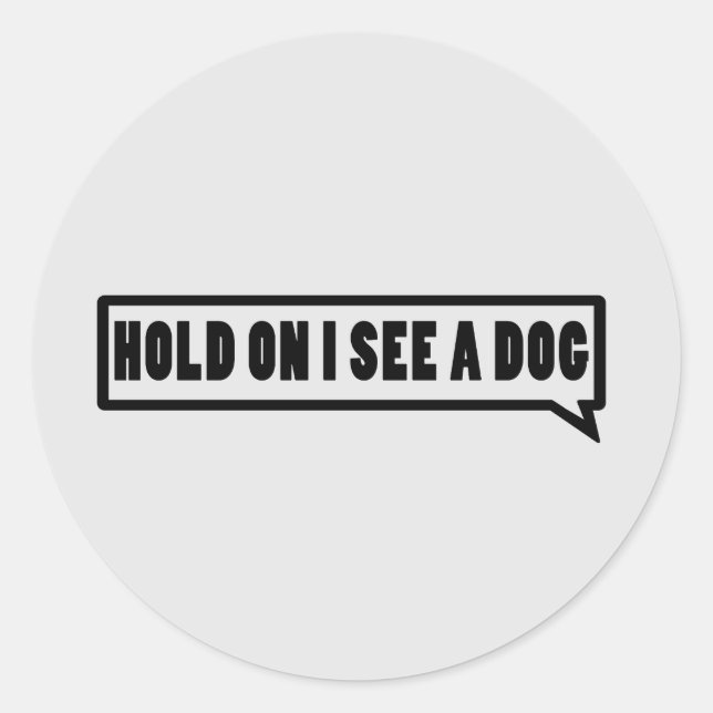 Halt, ich sehe einen Hund Runder Aufkleber (Vorderseite)