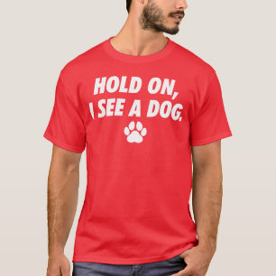 Halt, ich sehe Hunde Pfote I Liebe Hunde Freund Fu T-Shirt