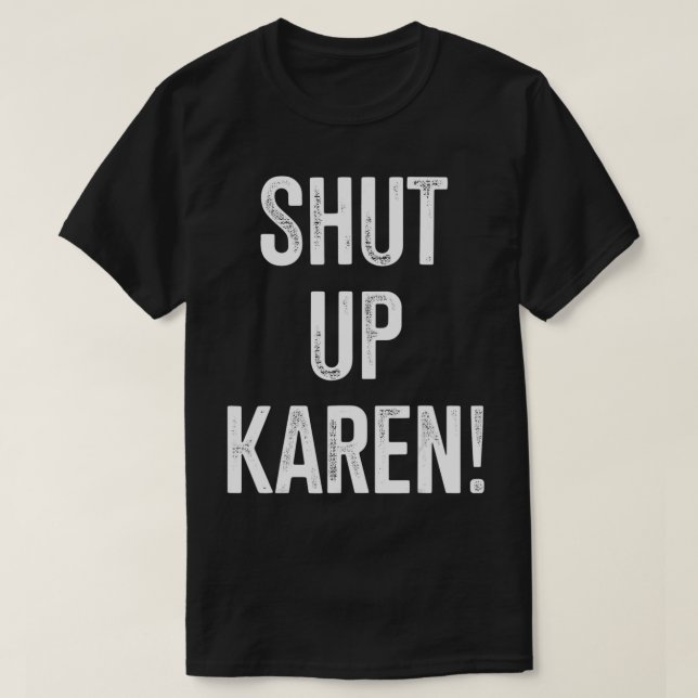 Halt Karen T-Shirt (Design vorne)