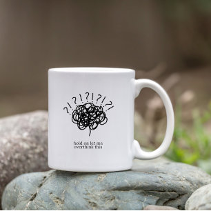 Halt Mal, Lass Mich Das Überdenken – Lustiger Arbe Kaffeetasse