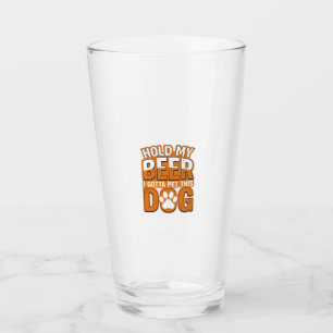 Halt mein Bier, ich muss diesen Hund streicheln Lu Glas
