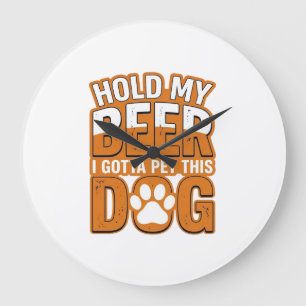 Halt Mein Bier Ich Muss Diesen Hund Streicheln Lus Große Wanduhr