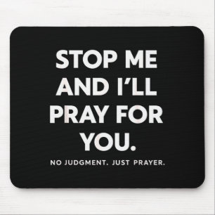 Halt mich an und ich werde für dich beten, kein Ur Mousepad