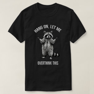 Halt Mich Lass Mich Das Nochmal Überdenken T-Shirt