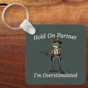 Halt Partner, ich bin überstimulierter Cowboy-Fros Schlüsselanhänger
