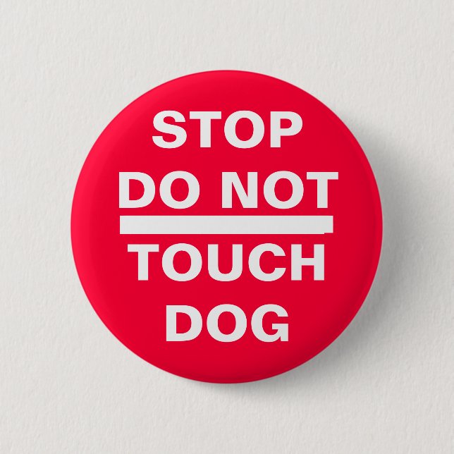 HALT TUN NICHT TOUCH-HUND BUTTON (Vorderseite)