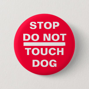HALT TUN NICHT TOUCH-HUND BUTTON