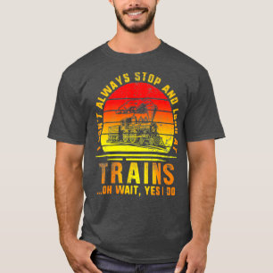 Halte an und betrachte Züge Zugingenieur Eisenbahn T-Shirt