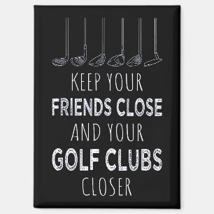 Halte deine Freunde nah und deine Golfschläger näh Magnet