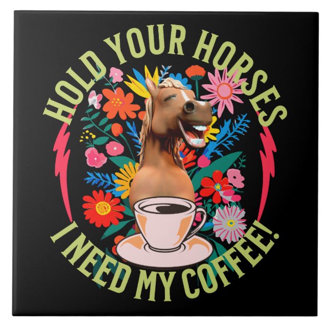 Halte deine Pferde - ich brauche meinen Kaffee! Fu Fliese (Vorderseite)