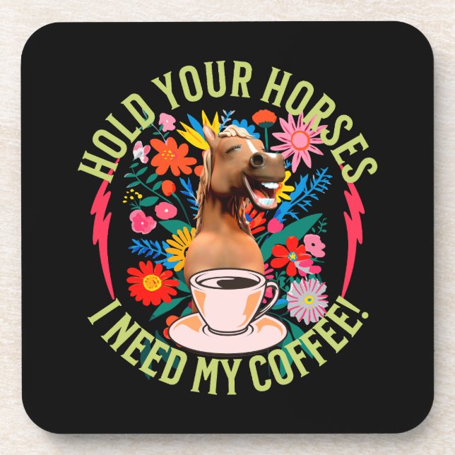 Halte deine Pferde - ich brauche meinen Kaffee! Fu Getränkeuntersetzer (Vorderseite)