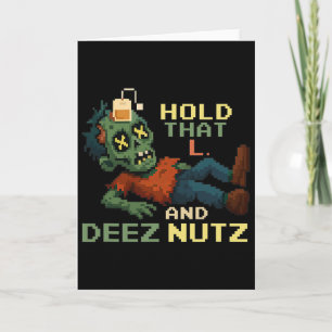 Halte dieses L und Deez Nutz Zombie-Gamer-Pixel-NP Karte