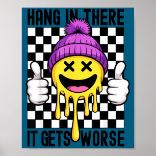 Halte Durch Es Wird Schlimmer Retro-Thema Lustig S Poster