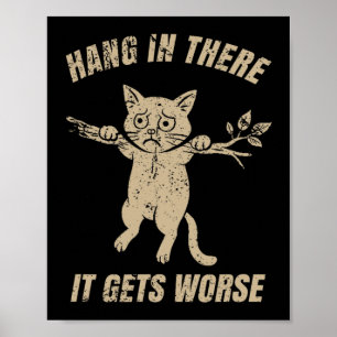 Halte Durch Es Wird Schlimmer Sarkastische Retro-K Poster
