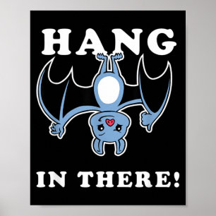Halte Durch Fledermaus - Lustiger Fledermaus Hallo Poster