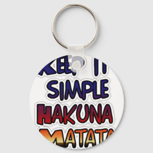 Halte es einfach Hakuna Matata Kunst Druck Schlüsselanhänger