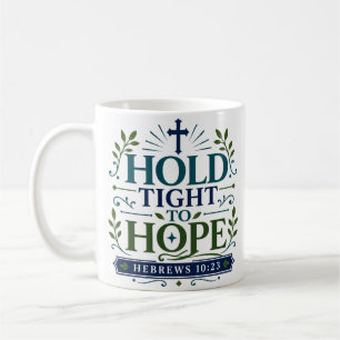 Halte fest an der Hoffnung Christliches Ermutigung Kaffeetasse