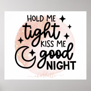 Halte mich fest, küsse mich gute Nacht Gold Glitte Poster