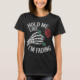 Halte mich wie meine verblassende Skeletthand rote T-Shirt